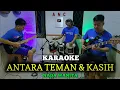 Download Lagu ANTARA TEMAN DAN KASIH KARAOKE NADA WANITA RIZA UMAMI