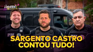 AS HISTÓRIAS PROIBIDAS DO SARGENTO CASTRO | VARANDA GOURMET #51