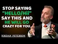 Download Lagu Stop Saying Hello Hii Say This And He Will Go Crazy For You || JORDAN PETERSON SPEECH