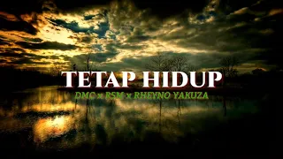 Download TETAP HIDUP _ DMC x R5M x RHEYNO YAKUZA MP3