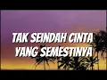 Download Lagu Naff - Tak seindah Cinta Yang Semestinya (Lyrics)