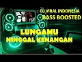 Download Lagu LUNGAMU NINGGAL KENANGAN DJ REMIX  [ BASS BOOSTED ] - CAR AUDIO MOBIL  DJ VIRAL INDONESIA
