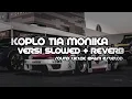 Download Lagu KOPLO TIA MONIKA VERSI SLOWED + REVERB (SOUND VIRAL EPAM ESTETOD )