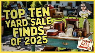TOP 10 YARD SALE FINDS OF 2025 number 7 will shock you
