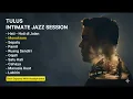 Lagu TULUS — Intimate Jazz Session | Jazz Reimagined