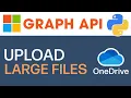 Upload Large Files To OneDrive Using Microsoft Graph API In Python