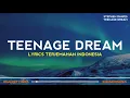 Yeah, We Can Dance Until We Die (Speed Up) Stephen Dawes - Teenage Dream (Lyrics Terjemahan)