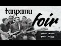 Download Lagu FOIR  - Tanpamu (Official Lyric Video)