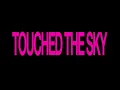 TOUCHED THE SKY - DBN GOGO & EFFECTED VS DENNIS FERRER (FEAT. TRIPLE X DA GHOST & MIA TUTTAVILLA)