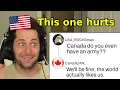 American Reacts to Canadians DESTROYING Americans on the Internet