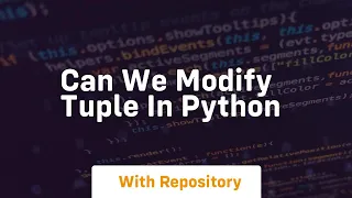 can we modify tuple in python