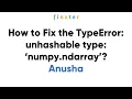 How to Fix the TypeError unhashable type numpy ndarray