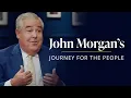 John Morgan s Journey for the People