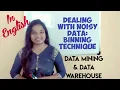 How to deal with Noisy data Binning Method in Data Mining in ENGLISH