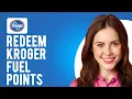 How to Redeem Kroger Fuel Points Step by Step