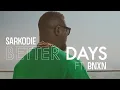 Download Lagu Sarkodie - Better Days feat. BNXN fka Buju (Viral Video)