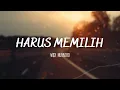 Download Lagu Widi Nugroho - Harus Memilih | Bilaku harus memilih antara hidup dan mati