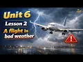 Unit 6 Lesson 2 A flight in bad weather