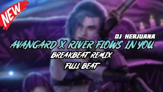 dj avangard x river flows in you breakbeat remix full melody terbaru 2024