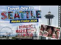 Travel Day to Seattle for Our 10 Day Alaska Cruise 2026 Pike Place Waterfront The Great Wheel