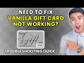 How to Fix Vanilla Gift Card Not Working 2025 Method