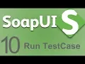 SoapUI Beginner Tutorial 10 - How to run a Test Case