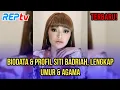 Download Lagu TERBARU! BIODATA \u0026 PROFIL SITI BADRIAH, LENGKAP UMUR \u0026 AGAMA