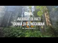Lagu Akhirat Di Hati Dunia Di Genggaman (Sharing Ramadhan) - ustadz Hanan Attaki