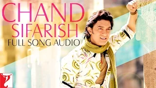 chand sifarish full song audio fanaa shaan kailash kher jatin lalit prasoon joshi