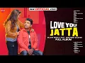 Download Lagu Love You Jatta (Full Album) :Balkar Ankhila Ft. Manjinder Gulshan |New Punjabi Album 2021| Finetouch