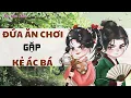 Lagu [TRUYỆN AUDIO]ĐỨA ĂN CHƠI GẶP KẺ ÁC BÁ