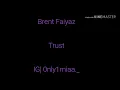 Brent Faiyaz - Trust/Lyrics