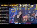 Simpatik Musik Full Album Terbaru 2025 - Laila Ayu - Tak Kan Ada Lagi _ Bara cinta || Simpatik Musik