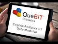 QueBIT Presents - Cognos Analytics 11 1 Data Modules