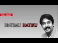 Lagu Rano Karno - Hatimu Hatiku [OFFICIAL]
