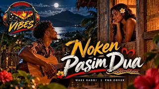 Noken Pasim Dua - Wass Kadoi | PNG Music Cover |A Modern Take on a PNG Classic