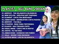PLAYLIST POP BAND 200AN INDONESIA, merpati, new syclon, element TANPA IKLAN