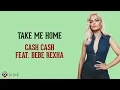 Take Me Home - Cash Cash feat. Bebe Rexha (Lirik Lagu Terjemahan)