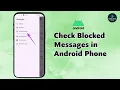 How to Check Blocked Messages in Android Phone View Blocked SMS Easy Guide