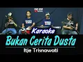Download Lagu KARAOKE BUKAN CERITA DUSTA - ITJE TRISNAWATI @VINOKORG