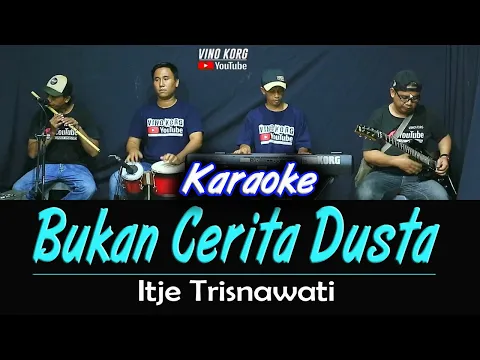 Download MP3 KARAOKE BUKAN CERITA DUSTA - ITJE TRISNAWATI @VINOKORG