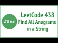 LeetCode 438 Find All Anagrams in a String JSer - JavaScript Algorithm