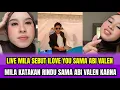 Lagu LIVE MILA SEBUT ILOVE YOU SAMA ABI VALEN❗MILA KATAKAN RINDU SAMA ABI VALEN KARENA⁉️