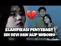 KLARIFIKASI PENYEBAB SRI DEVI DA5 DAN ALIP WIBOWO PUTUS!!
