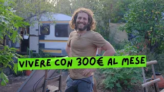 "I chose a slow life to live a quality life (with 300€ per month)"