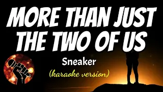 Download MORE THAN JUST THE TWO OF US - SNEAKER (karaoke version) MP3