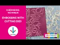 How to Emboss with Cutting Dies