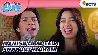 si paling semangat aqeela support mohan latihan band asmara gen z episode 77