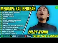 Download Lagu VALDY NYONK - MENGAPA KAU BERUBAH - SEKECEWA ITU - DRAMA DUSTA  || POP MELAYU TERPOPULER#ontrending​