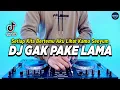 Download Lagu DJ GAK PAKE LAMA REMIX FULL BASS VIRAL TIKTOK TERBARU 2024